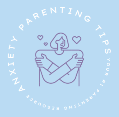Anxiety Parenting Tips